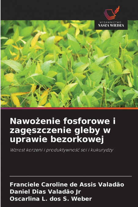 NAWO?ENIE FOSFOROWE I ZAG?SZCZENIE GLEBY W UPRAWIE BEZORKOWE