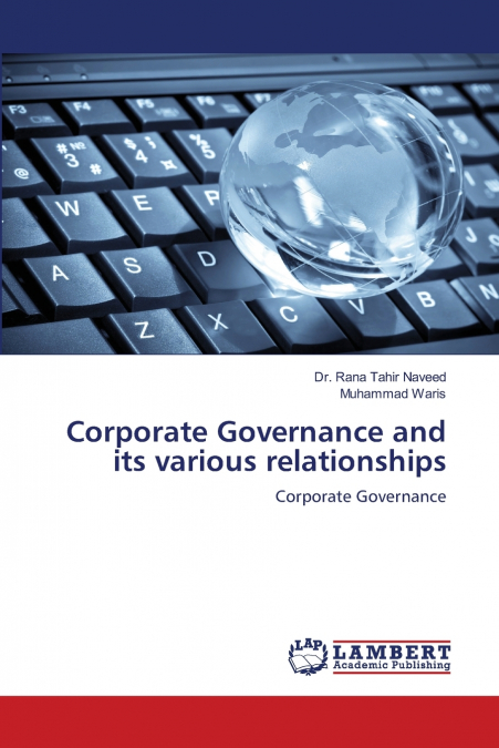CORPORATE GOVERNANCE AND ITS VARIOUS RELATIONSHIPS