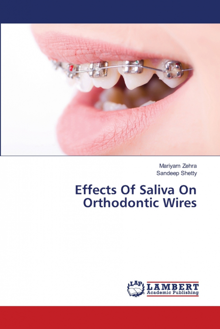 EFFECTS OF SALIVA ON ORTHODONTIC WIRES