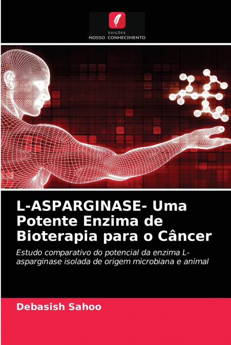 L-ASPARGINASE- UMA POTENTE ENZIMA DE BIOTERAPIA PARA O CANCE