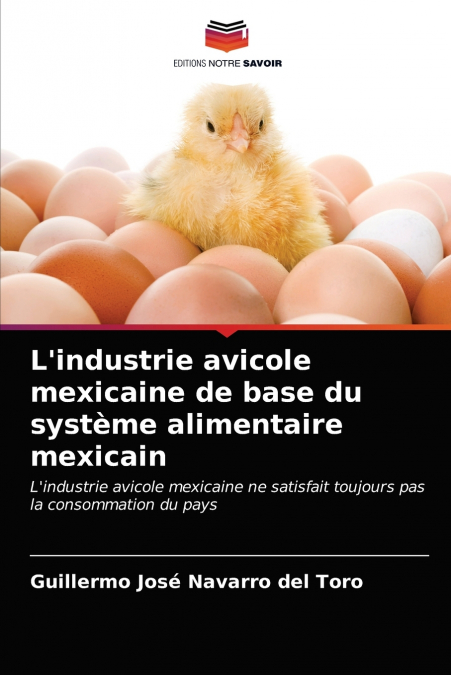THE MEXICAN POULTRY INDUSTRY BASE OF THE MEXICAN FOOD SYSTEM