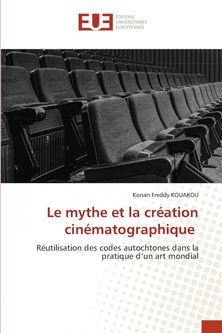 LE MYTHE ET LA CREATION CINEMATOGRAPHIQUE