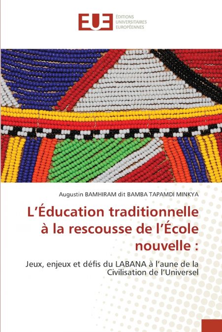 L?EDUCATION TRADITIONNELLE A LA RESCOUSSE DE L?ECOLE NOUVELL