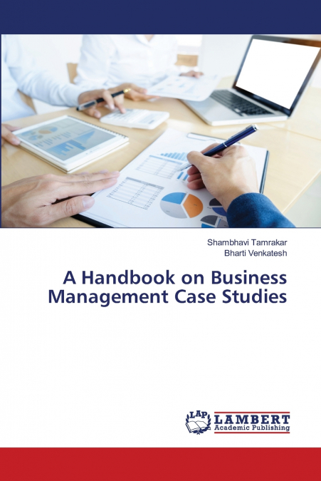 A HANDBOOK ON BUSINESS MANAGEMENT CASE STUDIES