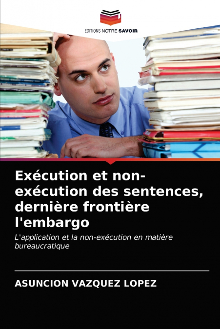 EXECUTION ET NON-EXECUTION DES SENTENCES, DERNIERE FRONTIERE