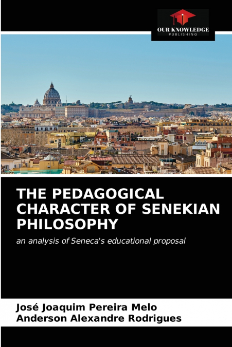 THE PEDAGOGICAL CHARACTER OF SENEKIAN PHILOSOPHY