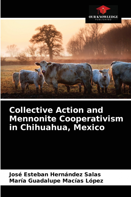 ACCION COLECTIVA Y COOPERATIVISMO MENONITA EN CHIHUAHUA, MEX