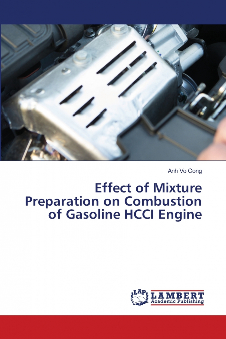EFFECT OF MIXTURE PREPARATION ON COMBUSTION OF GASOLINE HCCI