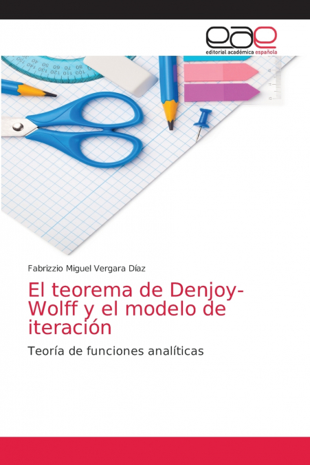 EL TEOREMA DE DENJOY-WOLFF Y EL MODELO DE ITERACION