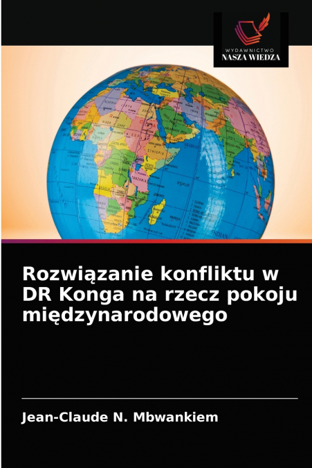 ROZWI?ZANIE KONFLIKTU W DR KONGA NA RZECZ POKOJU MI?DZYNAROD