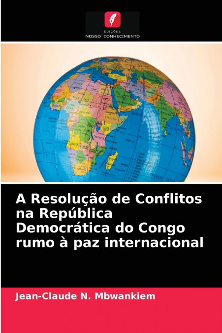 A RESOLU�AO DE CONFLITOS NA REPUBLICA DEMOCRATICA DO CONGO R