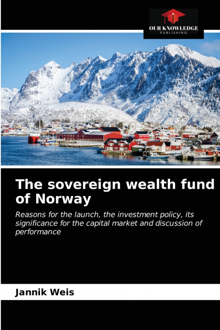 THE SOVEREIGN WEALTH FUND OF NORWAY
