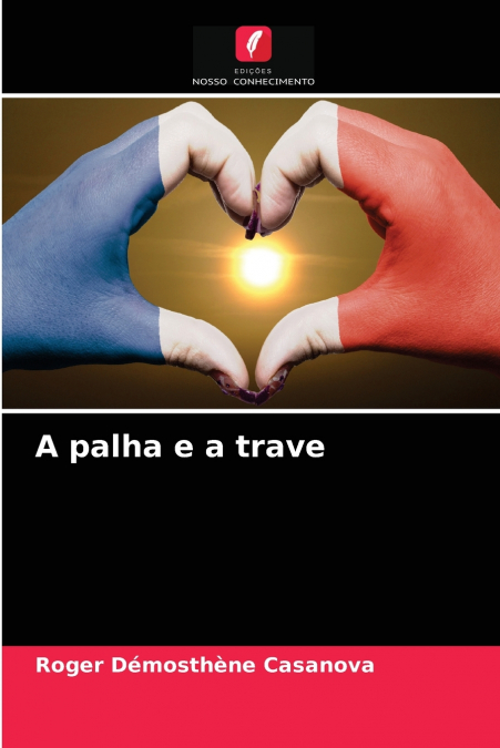 A PALHA E A TRAVE
