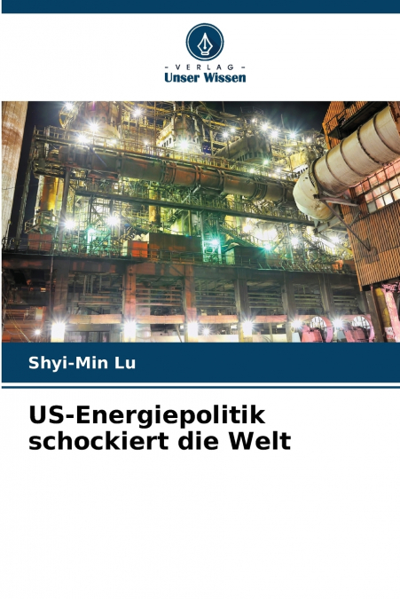 US-ENERGIEPOLITIK SCHOCKIERT DIE WELT