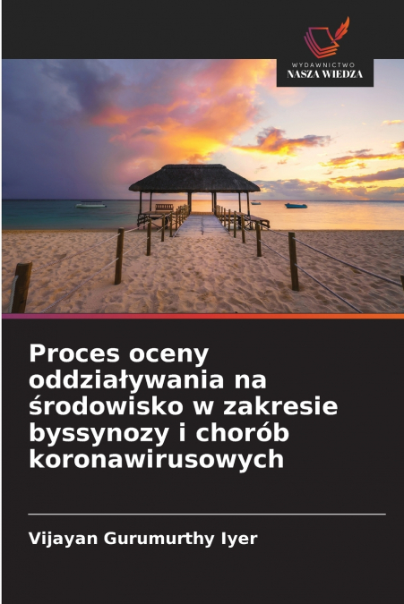 PROCES OCENY ODDZIA?YWANIA NA ?RODOWISKO W ZAKRESIE BYSSYNOZ