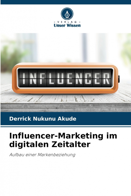 INFLUENCER-MARKETING IM DIGITALEN ZEITALTER