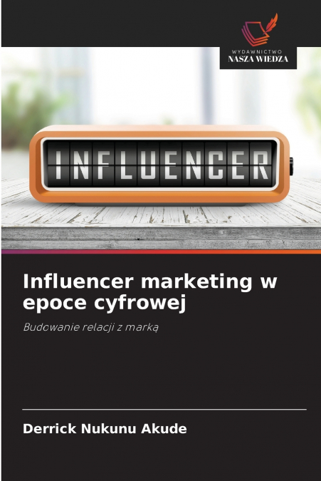 INFLUENCER MARKETING W EPOCE CYFROWEJ