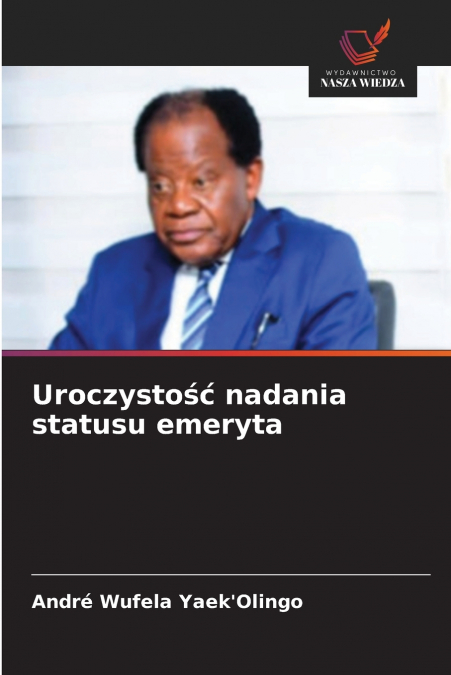 UROCZYSTO?? NADANIA STATUSU EMERYTA