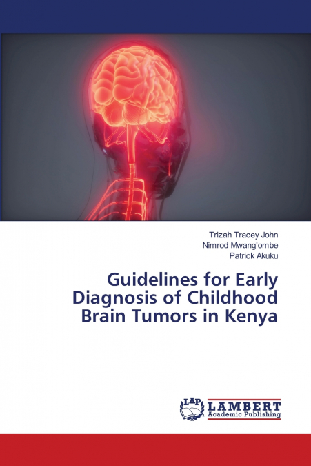 GUIDELINES FOR EARLY DIAGNOSIS OF CHILDHOOD BRAIN TUMORS IN