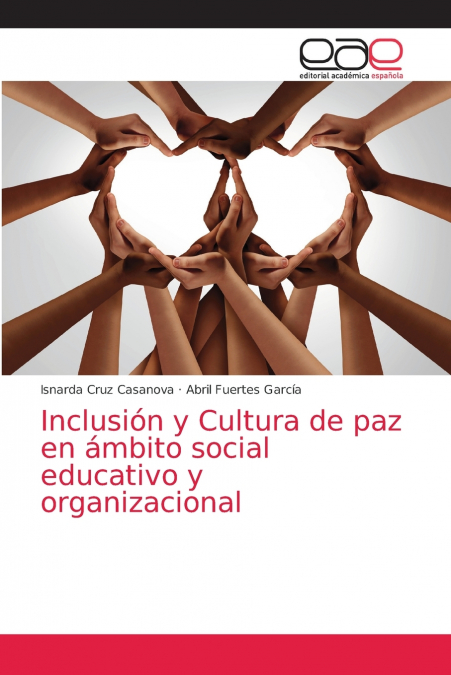 INCLUSION Y CULTURA DE PAZ EN AMBITO SOCIAL EDUCATIVO Y ORGA