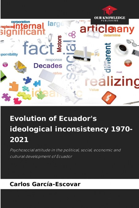 EVOLUTION OF ECUADOR?S IDEOLOGICAL INCONSISTENCY 1970-2021
