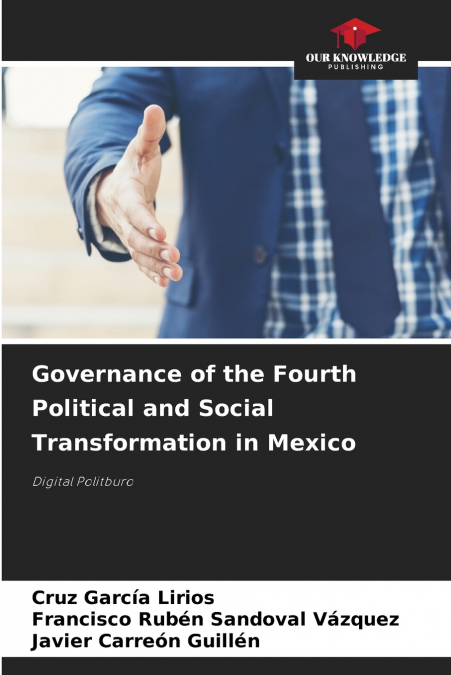 GOVERNANCE OF THE FOURTH POLITICAL AND SOCIAL TRANSFORMATION