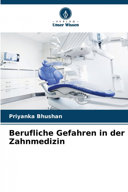 BERUFLICHE GEFAHREN IN DER ZAHNMEDIZIN