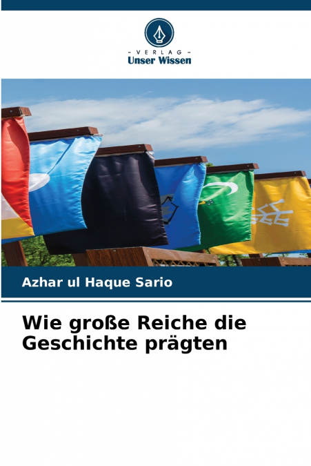 WIE GRO�E REICHE DIE GESCHICHTE PRAGTEN