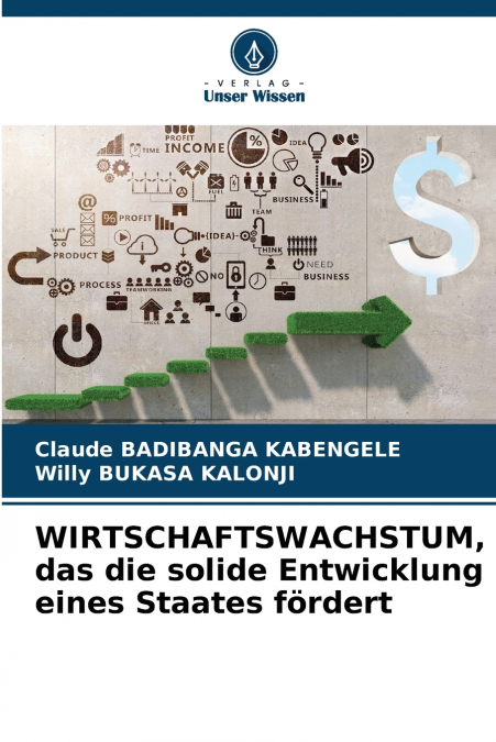 WIRTSCHAFTSWACHSTUM, DAS DIE SOLIDE ENTWICKLUNG EINES STAATE