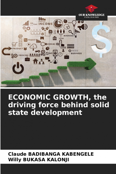 ECONOMIC GROWTH, THE DRIVING FORCE BEHIND SOLID STATE DEVELO