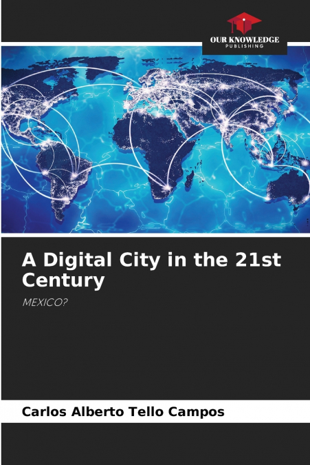 A DIGITAL CITY IN THE 21ST CENTURY