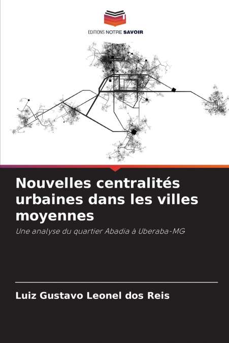 NOUVELLES CENTRALITES URBAINES DANS LES VILLES MOYENNES