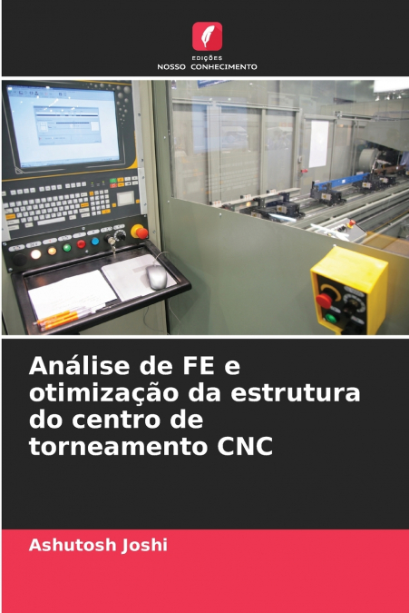 ANALISE DE FE E OTIMIZA�AO DA ESTRUTURA DO CENTRO DE TORNEAM