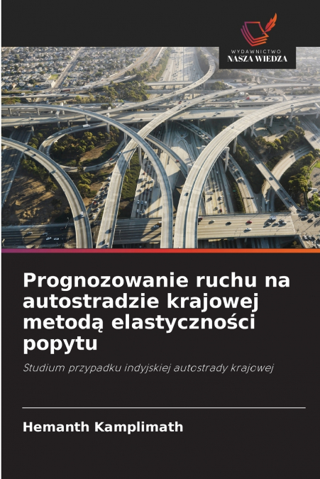 PROGNOZOWANIE RUCHU NA AUTOSTRADZIE KRAJOWEJ METOD? ELASTYCZ