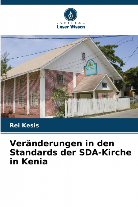 VERANDERUNGEN IN DEN STANDARDS DER SDA-KIRCHE IN KENIA