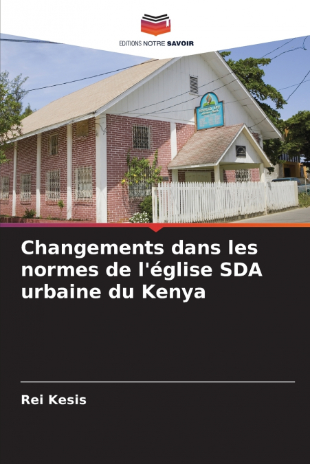 CHANGEMENTS DANS LES NORMES DE L?EGLISE SDA URBAINE DU KENYA