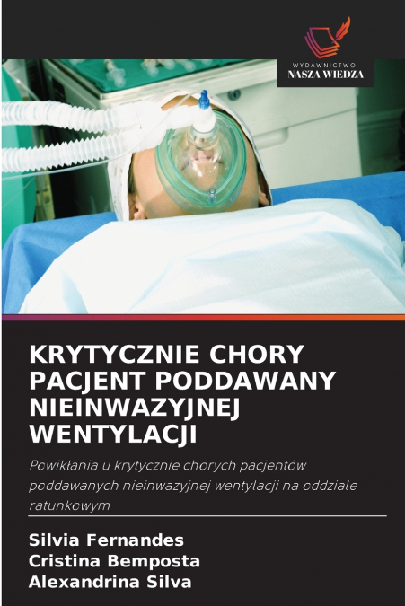 KRYTYCZNIE CHORY PACJENT PODDAWANY NIEINWAZYJNEJ WENTYLACJI