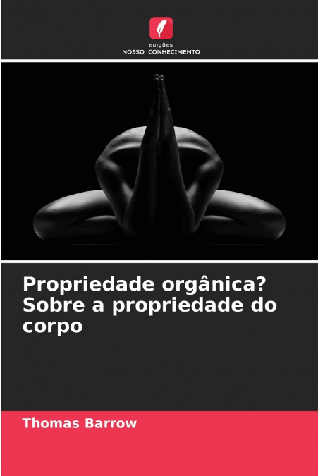 PROPRIEDADE ORGANICA? SOBRE A PROPRIEDADE DO CORPO