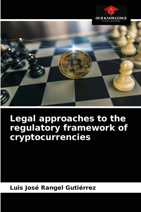 LEGAL APPROACHES TO THE REGULATORY FRAMEWORK OF CRYPTOCURREN