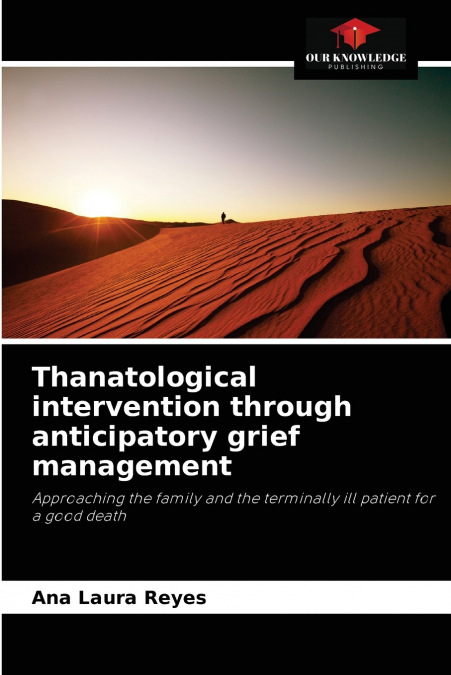 THANATOLOGICAL INTERVENTION THROUGH ANTICIPATORY GRIEF MANAG