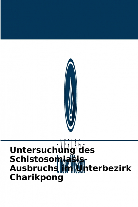 UNTERSUCHUNG DES SCHISTOSOMIASIS-AUSBRUCHS IM UNTERBEZIRK CH