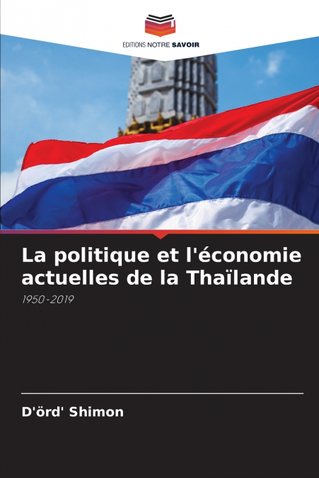 LA POLITIQUE ET L?ECONOMIE ACTUELLES DE LA THAILANDE