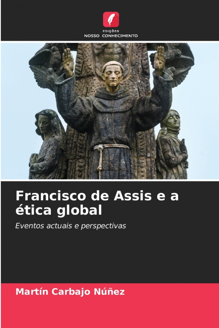 FRANCISCO DE ASSIS E A ETICA GLOBAL