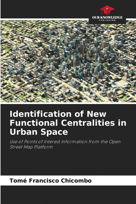 IDENTIFICATION OF NEW FUNCTIONAL CENTRALITIES IN URBAN SPACE