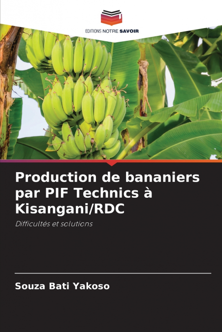 PRODUCTION DE BANANIERS PAR PIF TECHNICS A KISANGANI/RDC
