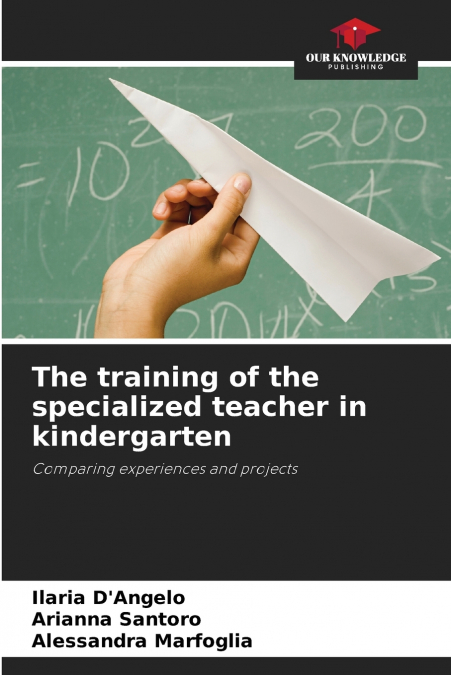 THE TRAINING OF THE SPECIALIZED TEACHER IN KINDERGARTEN