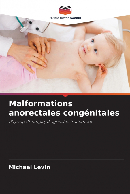 MALFORMATIONS ANORECTALES CONGENITALES