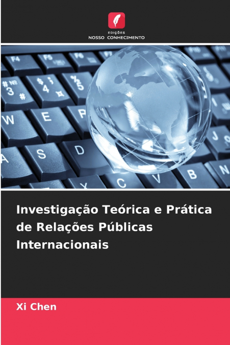 INVESTIGAAO TEORICA E PRATICA DE RELAOES PUBLICAS INTERNAC