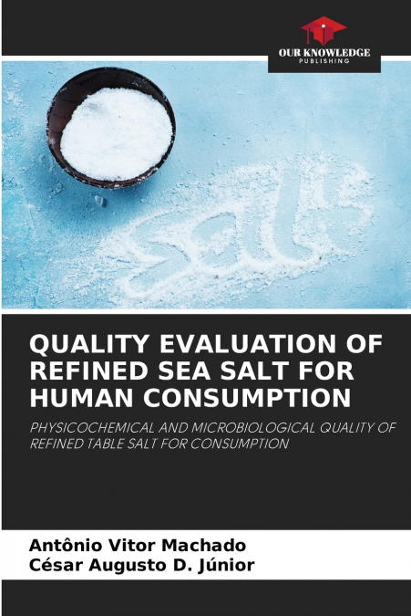 QUALITY EVALUATION OF REFINED SEA SALT FOR HUMAN CONSUMPTION