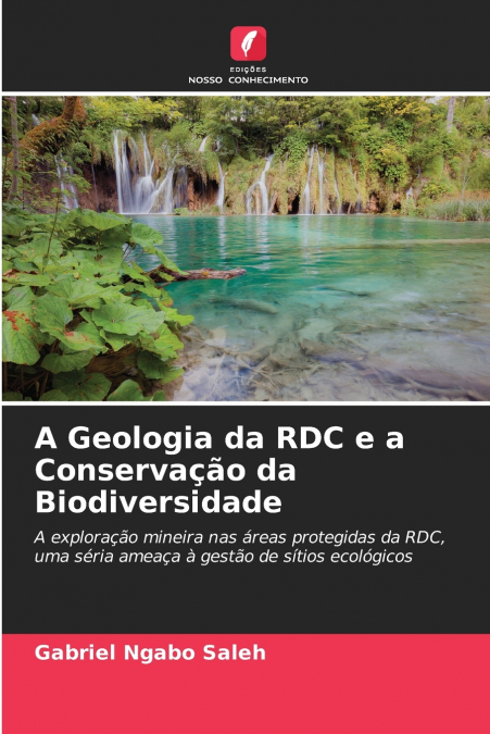 A GEOLOGIA DA RDC E A CONSERVA�AO DA BIODIVERSIDADE